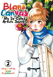 Blank Canvas: My So-Called Artist's Journey Vol. 2