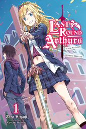 Last Round Arthurs, Vol. 1 (light novel)