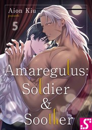 Amaregulus: Soldier & Soother 5