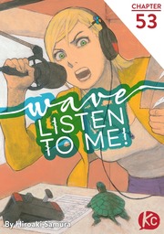Wave, Listen to Me! Chapter 53