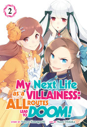 My Next Life as a Villainess: All Routes Lead to Doom! Vol. 2
