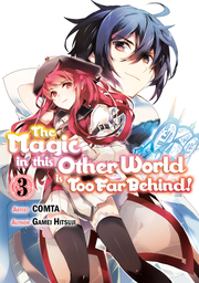 The Magic in this Other World is Too Far Behind! Volume 3
