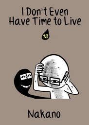 I Don't Even Have Time to Live, chapter 13