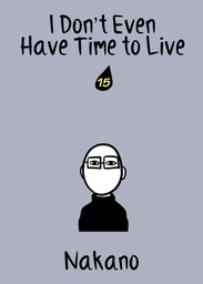 I Don't Even Have Time to Live, chapter 15