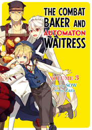 The Combat Baker and the Automaton Waitress: Volume 3