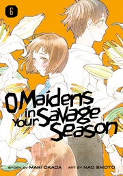 O Maidens In Your Savage Season 6
