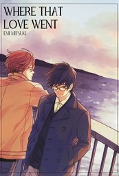 Where That Love Went (Yaoi Manga), Volume 1