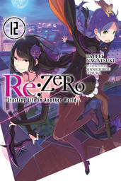 Re:ZERO -Starting Life in Another World-, Vol. 12