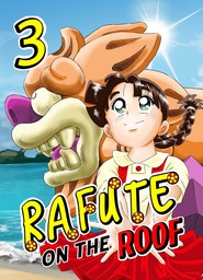 Rafute on the Roof, Chapter 3
