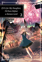 FREE: If It's for My Daughter, I'd Even Defeat a Demon Lord: Volume 3