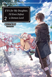 FREE: If It's for My Daughter, I'd Even Defeat a Demon Lord: Volume 2
