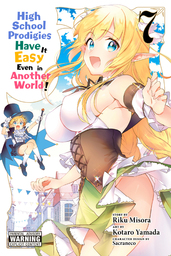 High School Prodigies Have It Easy Even in Another World!, Vol. 7