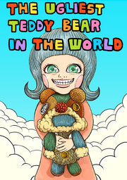 The Ugliest Teddy Bear In The World, Volume 1