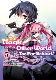 The Magic in this Other World is Too Far Behind! Volume 5