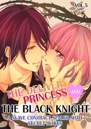 The Delivery Princess and the Black Knight: A Slave Contract Sealed with Secret Juices 5