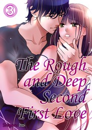 The Rough and Deep Second First Love 3
