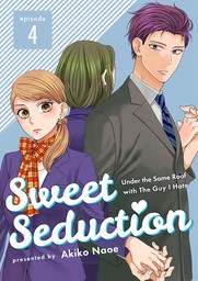 Sweet Seduction: Under the Same Roof with The Guy I Hate, Chapter 4
