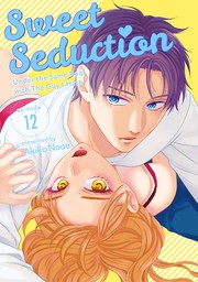 Sweet Seduction: Under the Same Roof with The Guy I Hate, Chapter 12