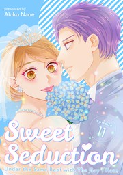 Sweet Seduction: Under the Same Roof with The Guy I Hate, Chapter 11