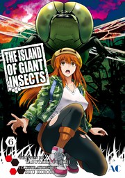 THE ISLAND OF GIANT INSECTS, Volume 6