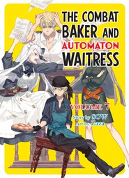 The Combat Baker and Automaton Waitress: Volume 7
