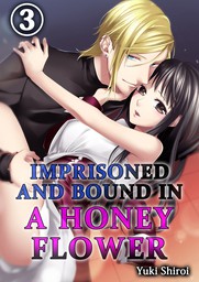 Imprisoned and bound in a honey flower 3