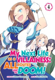 My Next Life as a Villainess: All Routes Lead to Doom!  Vol. 4