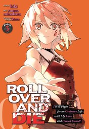 ROLL OVER AND DIE: I Will Fight for an Ordinary Life with My Love and Cursed Sword! Vol. 5