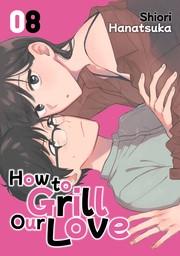 How to Grill Our Love 8