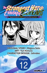 The Strongest Hero: Envoy of Darkness -Betrayed by His Comrades, the Strongest Hero Joins Forces with the Strongest Monster- #012