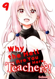 Why the Hell Are You Here, Teacher?! 9 [Exclusive After School Bonus Manga Included]