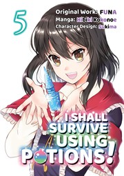 I Shall Survive Using Potions! Volume 5