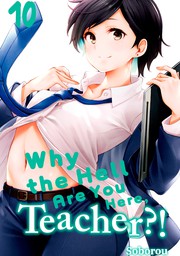 Why the Hell Are You Here, Teacher?! 10 [Exclusive After School Bonus Manga Included]
