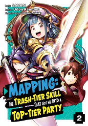 Mapping: The Trash-Tier Skill That Got Me Into a Top-Tier Party (Manga) Volume 2