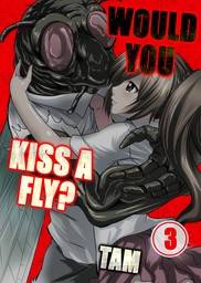 Would You Kiss a Fly? 3