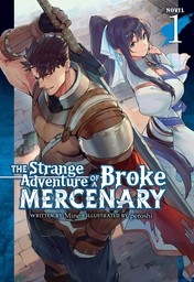 The Strange Adventure of a Broke Mercenary Vol. 1