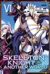 Skeleton Knight in Another World Vol. 6