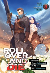 ROLL OVER AND DIE: I Will Fight for an Ordinary Life with My Love and Cursed Sword! Vol. 3