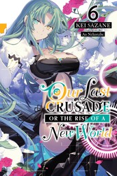 Our Last Crusade or the Rise of a New World, Vol. 6