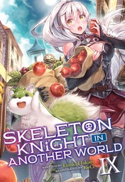 Skeleton Knight in Another World Vol. 9