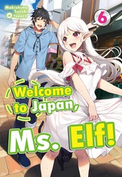 Welcome to Japan, Ms. Elf! Volume 6