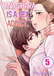 Yanagihara Is a Sex Addict. 5