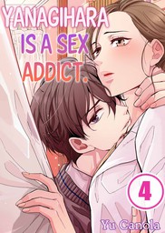 Yanagihara Is a Sex Addict. 4