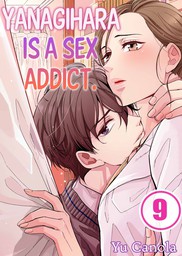 Yanagihara Is a Sex Addict. 9