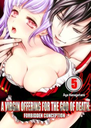 A Virgin Offering for the God of Death: Forbidden Conception 5