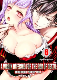 A Virgin Offering for the God of Death: Forbidden Conception 6