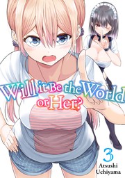 Will It Be the World or Her?  3