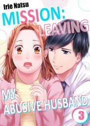 Mission: Leaving My Abusive Husband  3