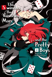 The Swindler, the Vanishing Man, and the Pretty Boys