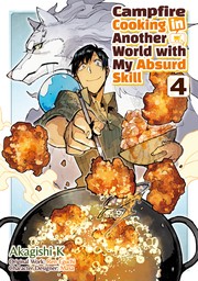 Campfire Cooking in Another World with My Absurd Skill Volume 4